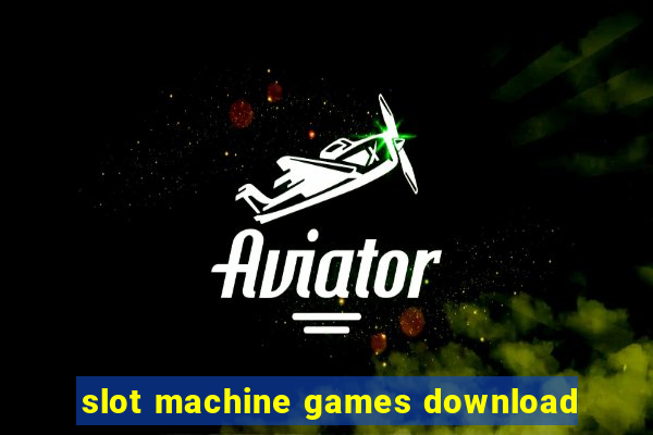 slot machine games download