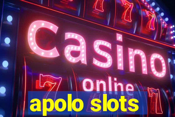 apolo slots