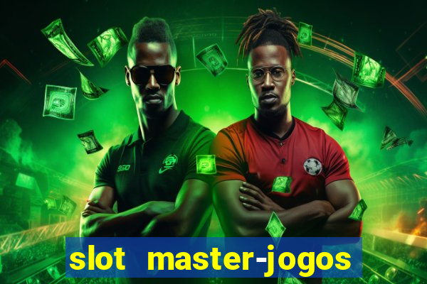 slot master-jogos de cassino