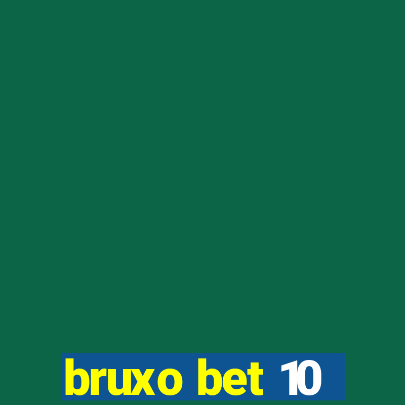 bruxo bet 10