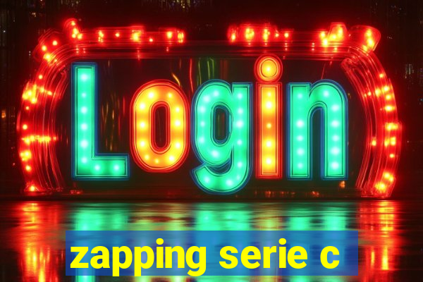 zapping serie c