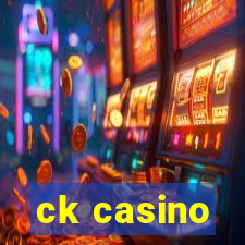 ck casino