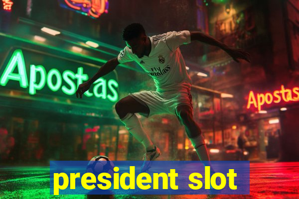 president slot