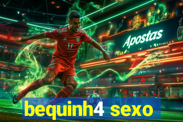 bequinh4 sexo