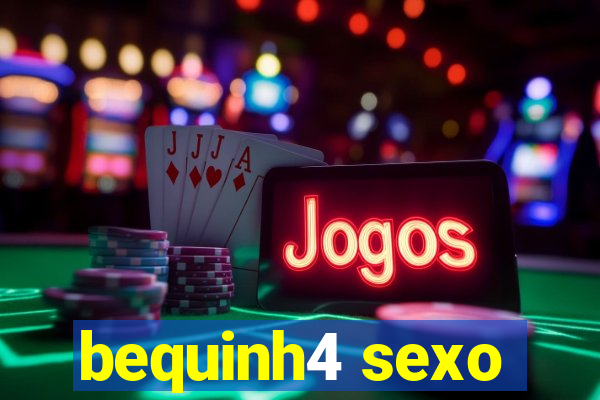 bequinh4 sexo