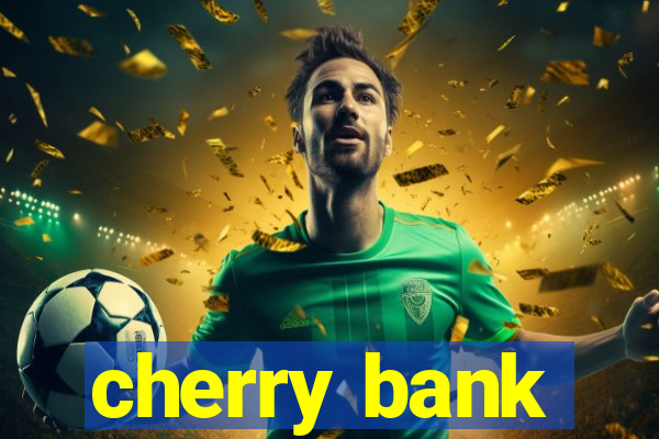 cherry bank