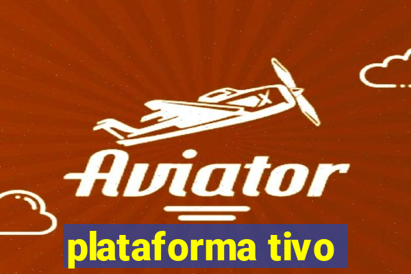 plataforma tivo