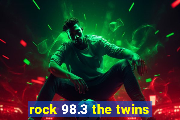 rock 98.3 the twins