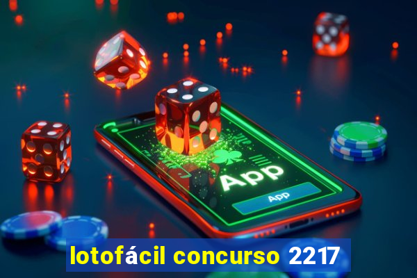 lotofácil concurso 2217