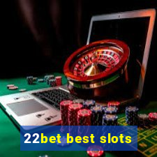 22bet best slots