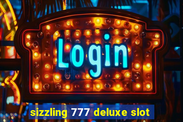 sizzling 777 deluxe slot