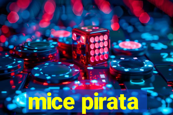 mice pirata