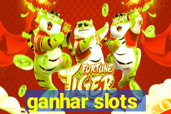 ganhar slots