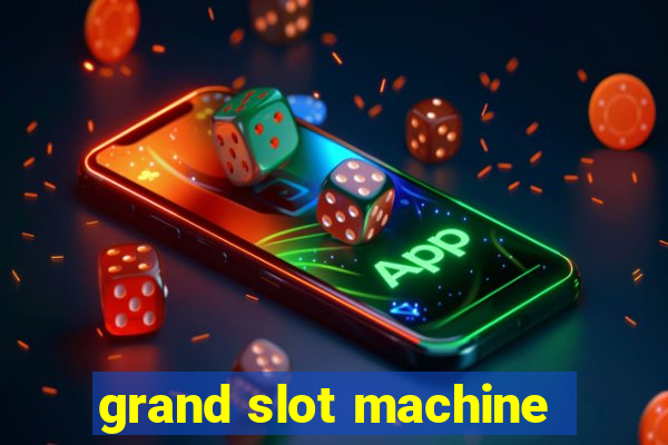 grand slot machine