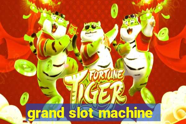 grand slot machine