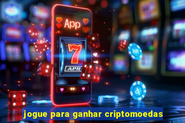 jogue para ganhar criptomoedas