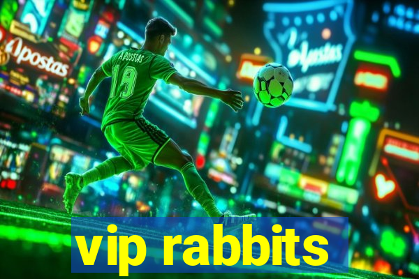 vip rabbits