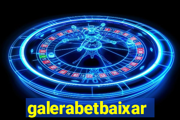 galerabetbaixar