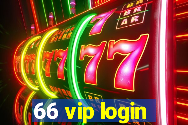 66 vip login