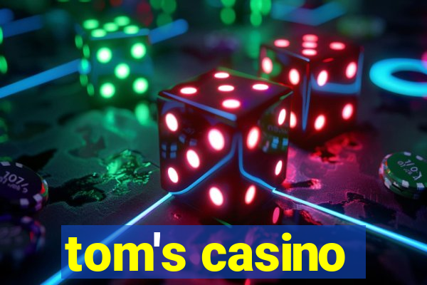 tom's casino