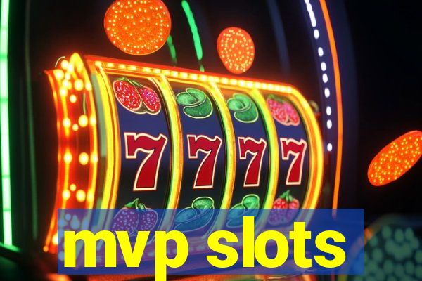 mvp slots