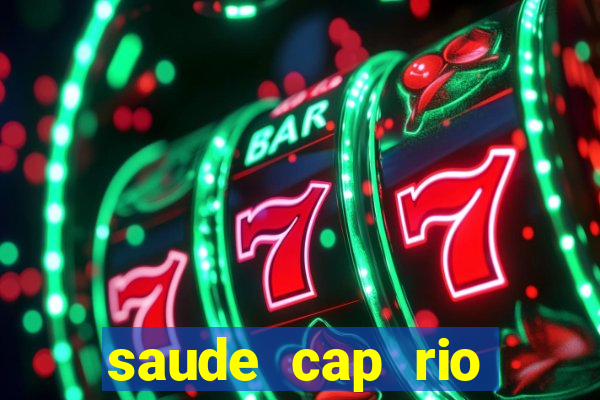 saude cap rio preto resultado