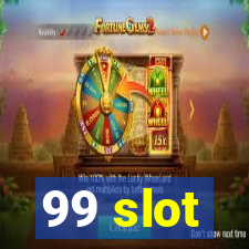 99 slot