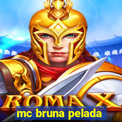 mc bruna pelada