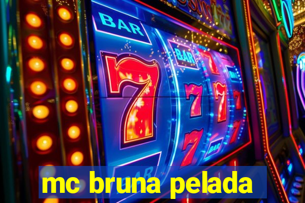 mc bruna pelada