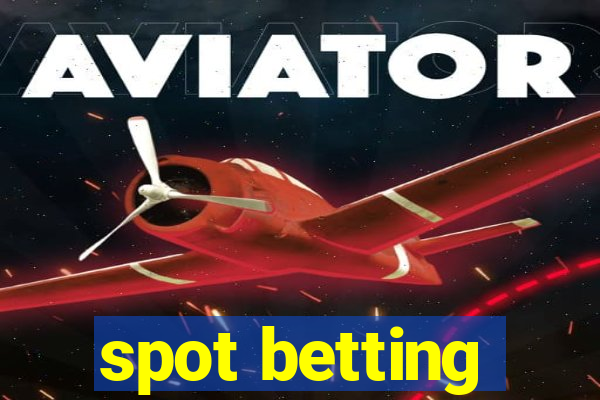 spot betting