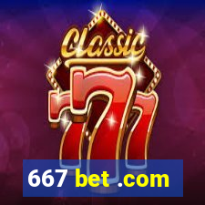 667 bet .com