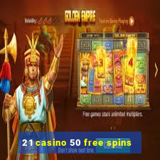 21 casino 50 free spins