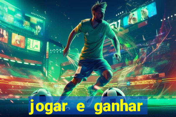 jogar e ganhar dinheiro real