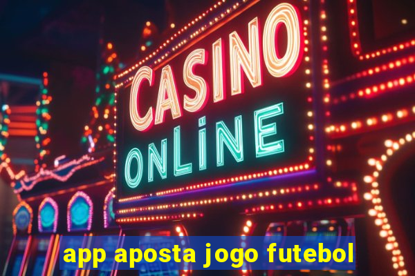 app aposta jogo futebol