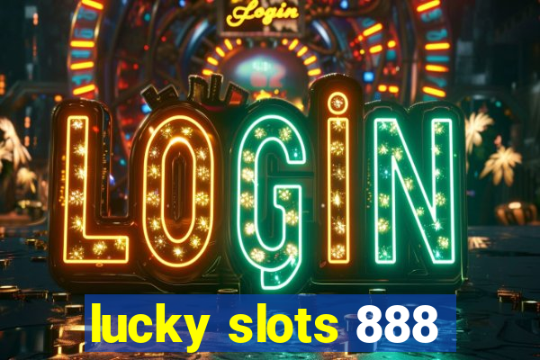 lucky slots 888