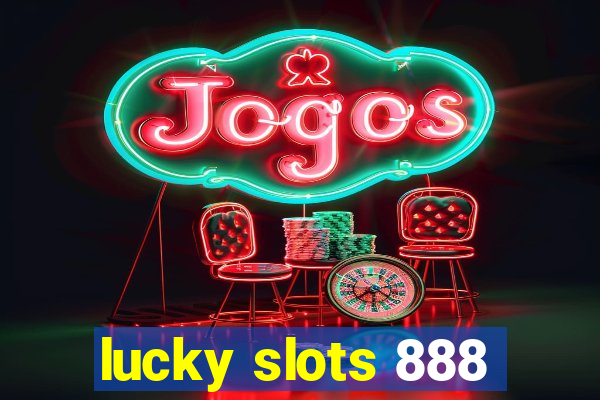 lucky slots 888