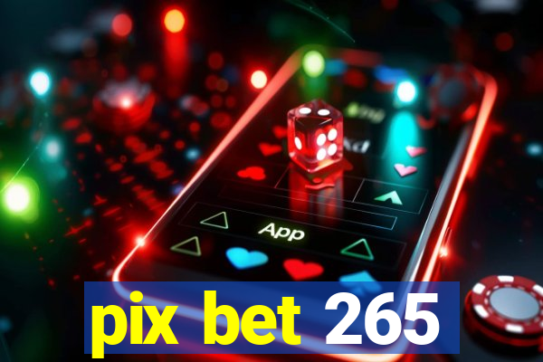 pix bet 265