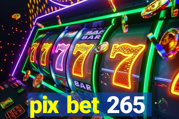 pix bet 265