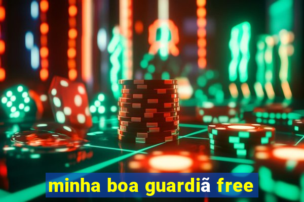 minha boa guardiã free