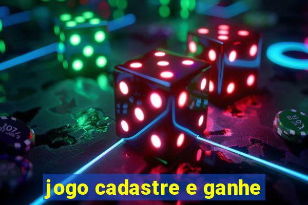 jogo cadastre e ganhe