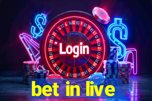 bet in live