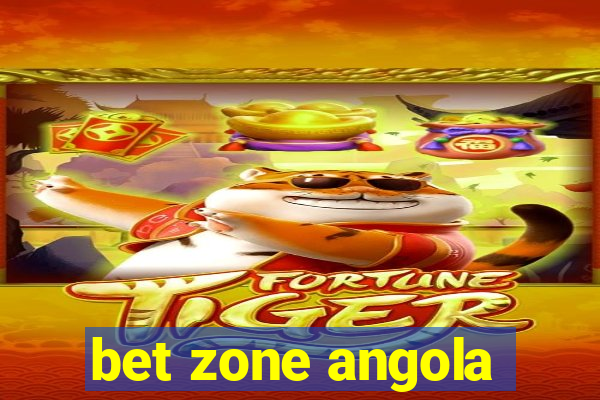 bet zone angola