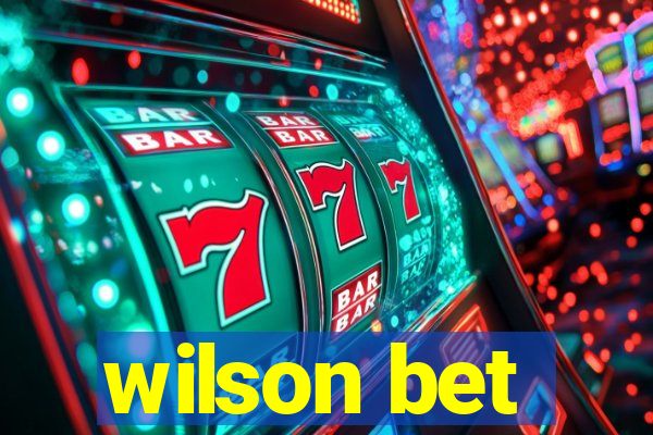 wilson bet