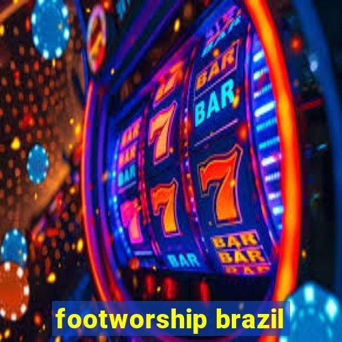 footworship brazil