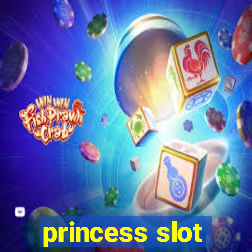 princess slot