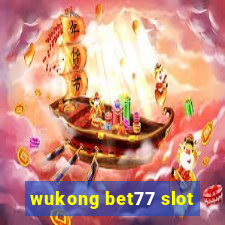 wukong bet77 slot