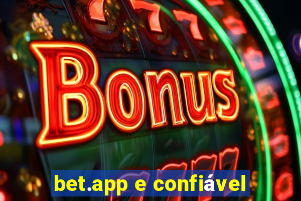 bet.app e confiável