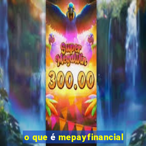 o que é mepayfinancial