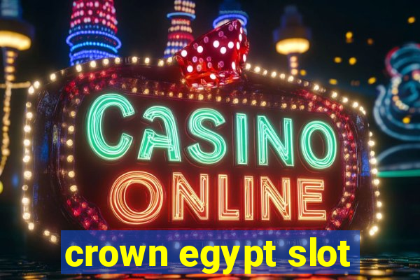 crown egypt slot