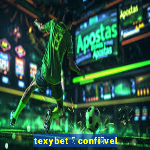 texybet 茅 confi谩vel